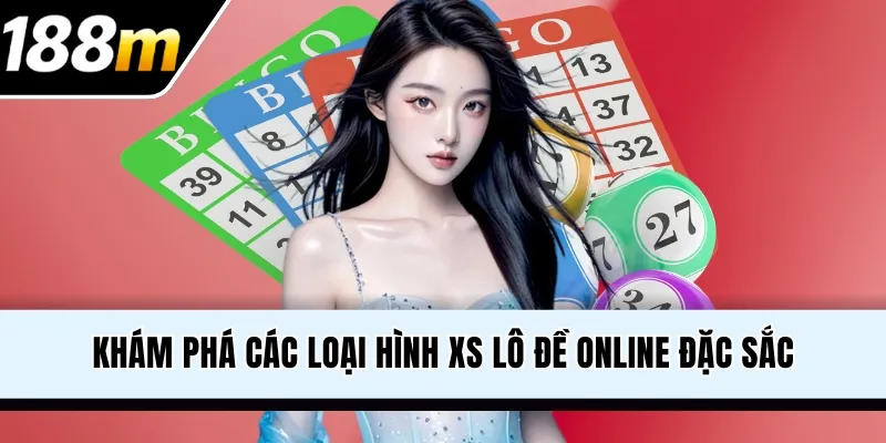 Khám phá các loại hình XS lô đề online đặc sắc