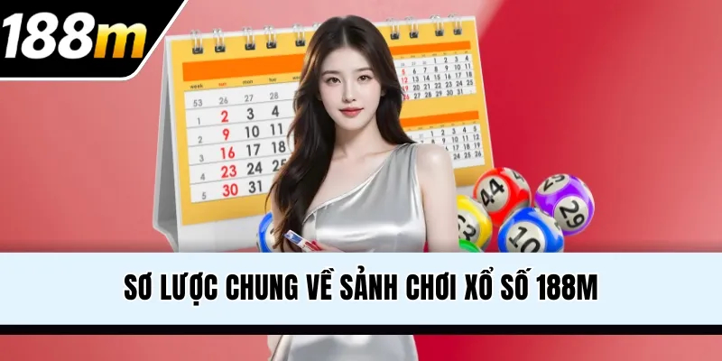 Sơ lược chung về sảnh chơi xổ số 188M